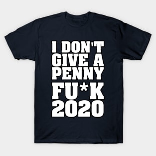 I DON'T GIVE A PENNY T-Shirt